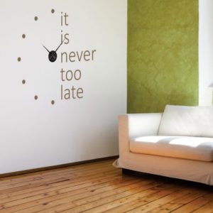 Adesivo Murale Never Too Late