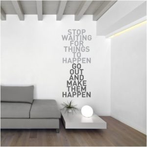 Adesivo Murale Stop Waiting for Things to Happen