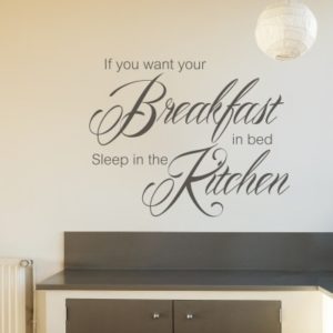 Adesivo Murale If You Want Your Breakfast in Bed Sleep in the Kitchen