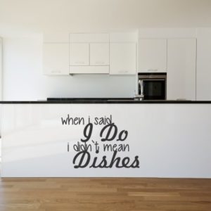 Adesivo Murale When I Said I Do I Dint Mean Dishes