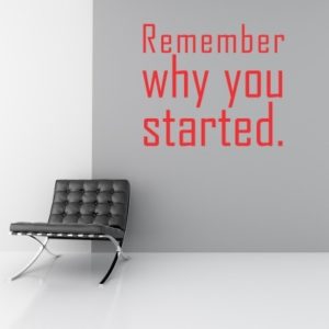 Adesivo Murale Remember Why You Started