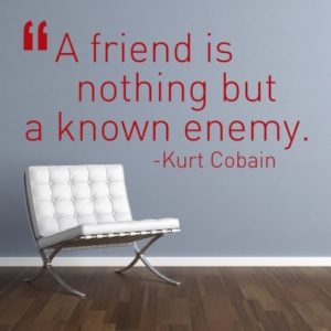 Adesivo Murale A Friend is a Known Enemy Kurt Cobain