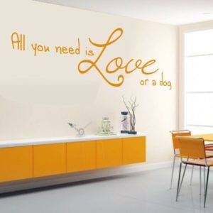 Adesivo Murale All You Need Is Love or a Dog