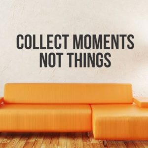 Adesivo murale Collect Moments Not Things