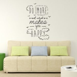 Adesivo Murale Do More of What Makes You Happy